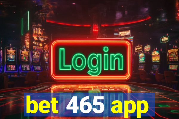 bet 465 app